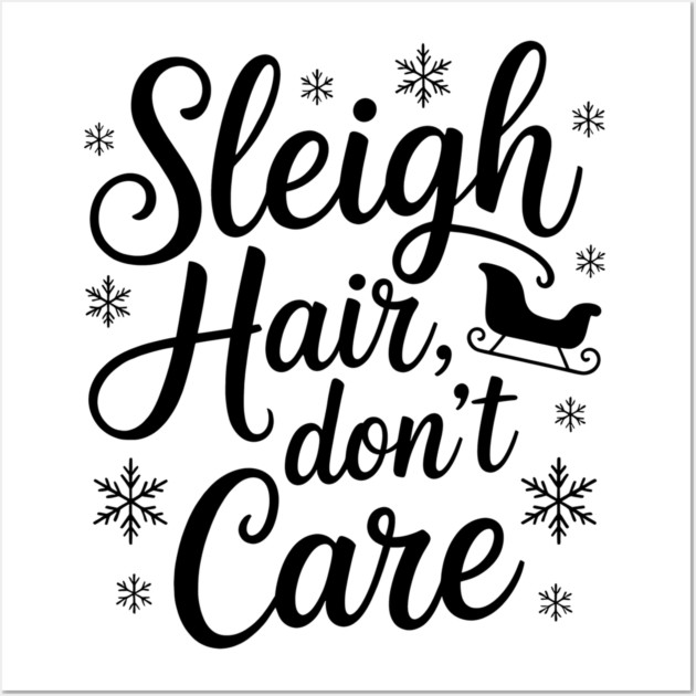 Sleigh Hair Don't Care Funny Christmas Wall Art by Emmanuel's Store 4