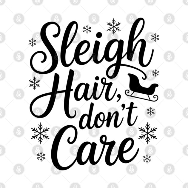 Sleigh Hair Don't Care Funny Christmas by Emmanuel's Store 4