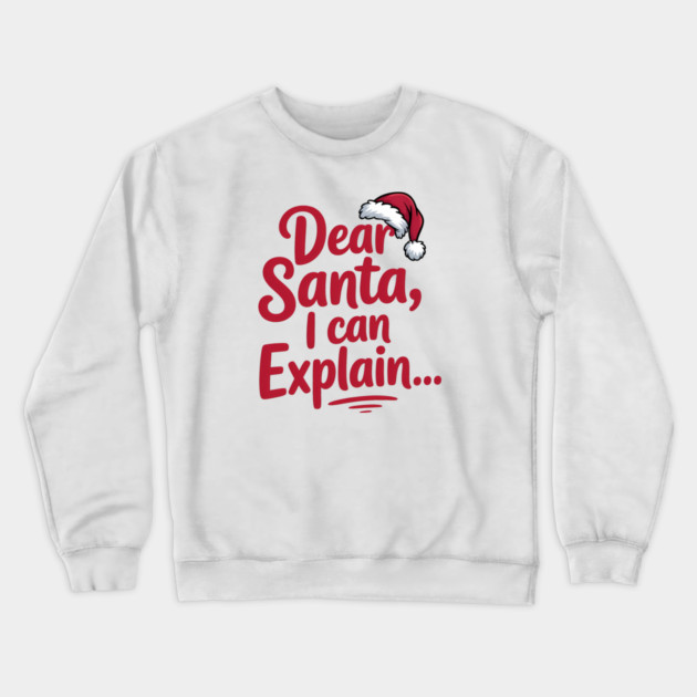 Dear Santa I Can Explain Funny Christmas Crewneck Sweatshirt by Emmanuel's Store 4