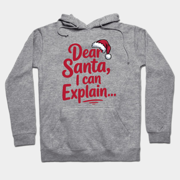 Dear Santa I Can Explain Funny Christmas Hoodie by Emmanuel's Store 4