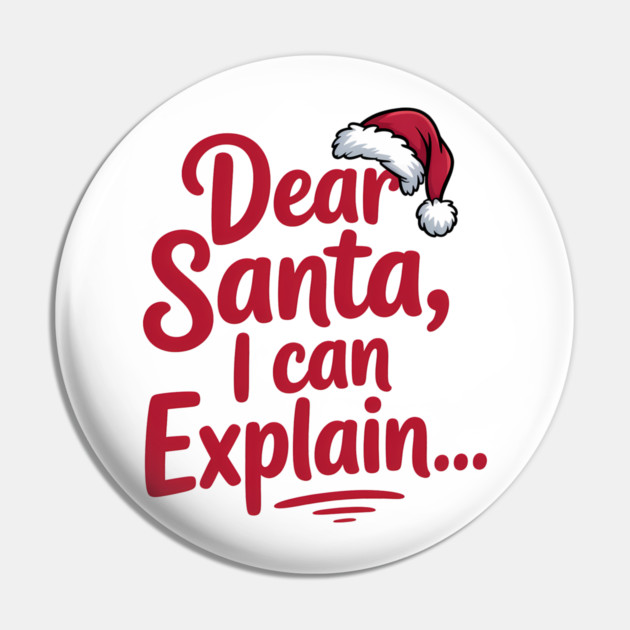 Dear Santa I Can Explain Funny Christmas Pin by Emmanuel's Store 4