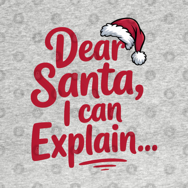 Dear Santa I Can Explain Funny Christmas by Emmanuel's Store 4