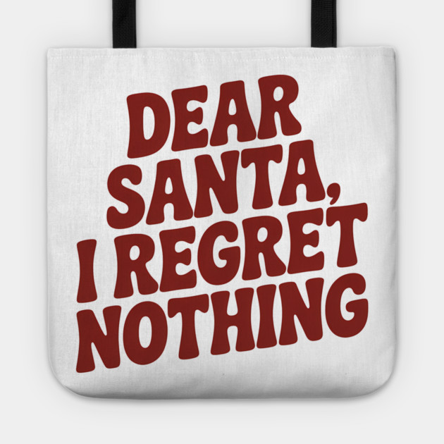Dear Santa I Regret Nothing Funny Christmas Tote by Emmanuel's Store 4