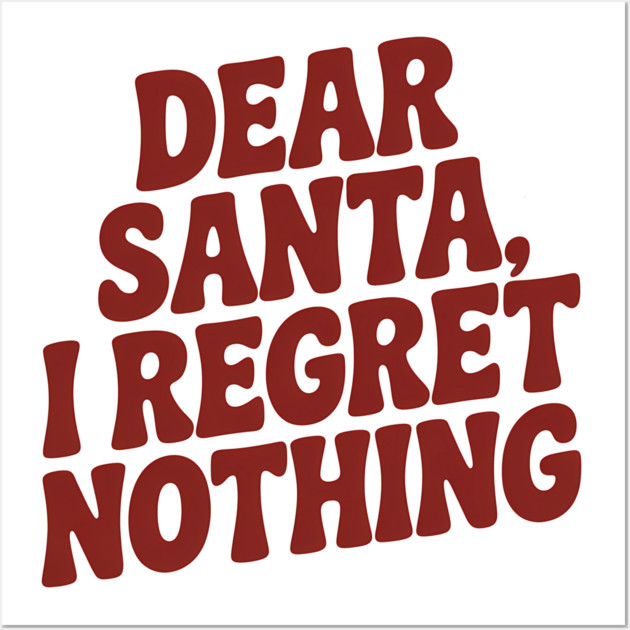 Dear Santa I Regret Nothing Funny Christmas Wall Art by Emmanuel's Store 4