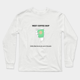Meet Coffee Skip! Long Sleeve T-Shirt