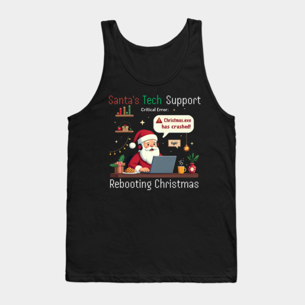 Santa's Tech Support Rebooting Christmas Software Engineer Tank Top by shirtlux
