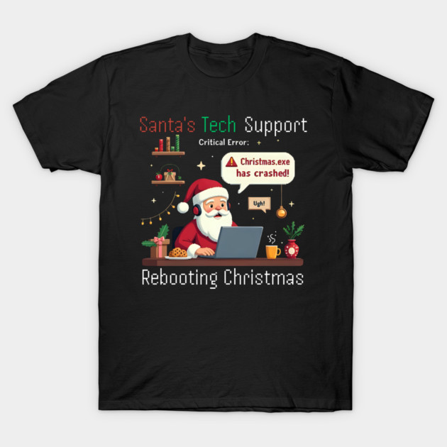 Santa's Tech Support Rebooting Christmas Software Engineer T-Shirt by shirtlux