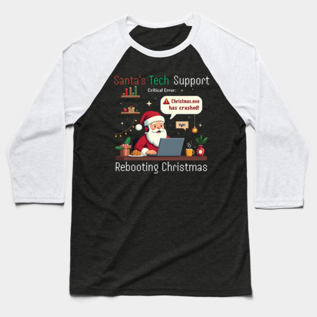 Santa's Tech Support Rebooting Christmas Software Engineer Baseball T-Shirt by shirtlux