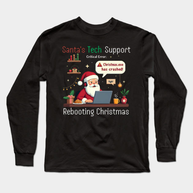 Santa's Tech Support Rebooting Christmas Software Engineer Long Sleeve T-Shirt by shirtlux