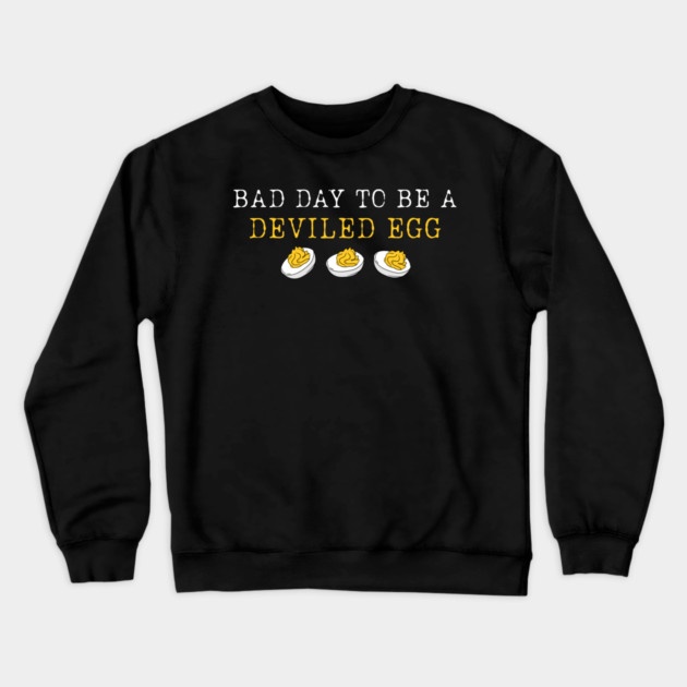 Bad Day to Be a Deviled Egg Thanksgiving Dinner Crewneck Sweatshirt by shirtlux