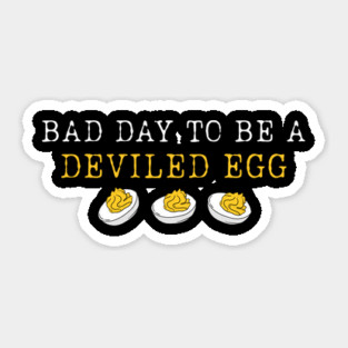 Bad Day to Be a Deviled Egg Thanksgiving Dinner Sticker