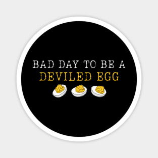 Bad Day to Be a Deviled Egg Thanksgiving Dinner Magnet