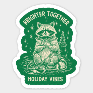 Brighter Together Holiday Vibes Raccoon Sticker