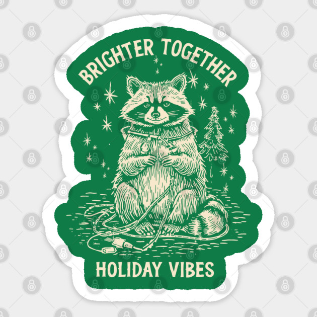 Brighter Together Holiday Vibes Raccoon Sticker by JessArty