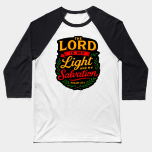 Psalm 27:1 The LORD is my Light and my Salvation Baseball T-Shirt