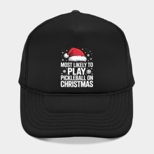Most Likely To Play Pickleball On Christmas Hat
