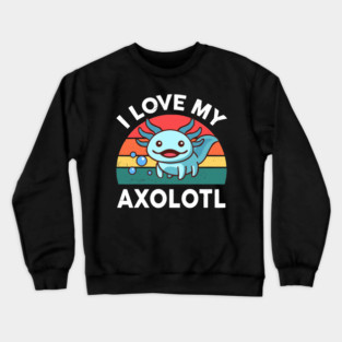 I Love My Axolotl Kids Toddler Salamander Amphibian Crewneck Sweatshirt