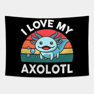 I Love My Axolotl Kids Toddler Salamander Amphibian Tapestry