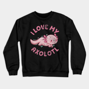 I Love My Axolotl Mexican Salamander Walking Fish Distressed Crewneck Sweatshirt