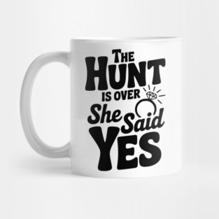 The Hunt is Over She Said Yes Mug
