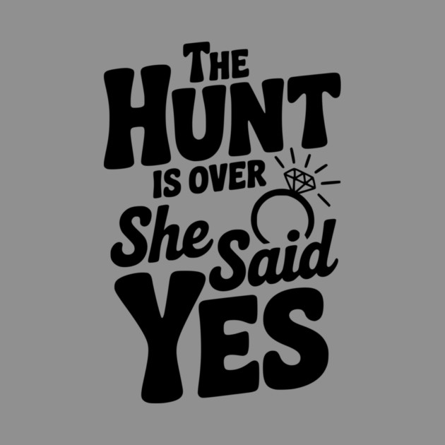 The Hunt is Over She Said Yes by Frank Ring