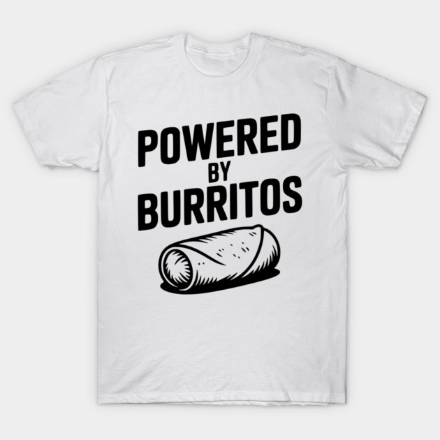 Powered by Burritos T-Shirt by Frank Ring