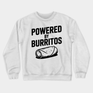 Powered by Burritos Crewneck Sweatshirt