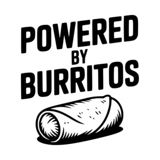 Powered by Burritos T-Shirt