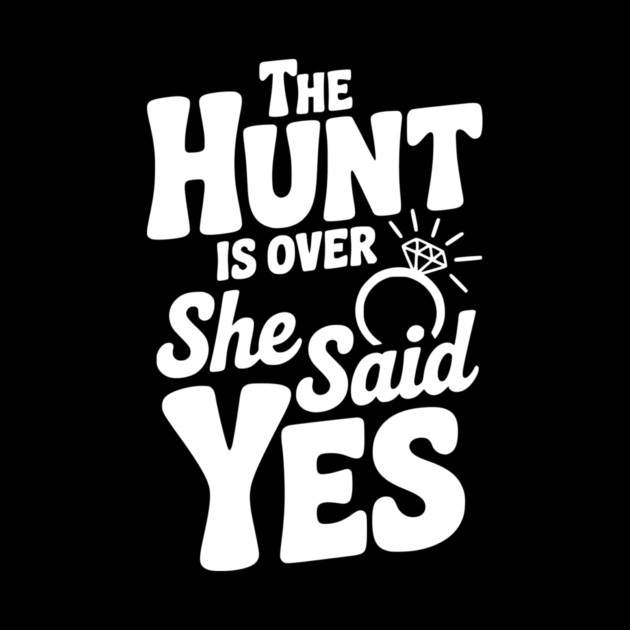 The Hunt is Over She Said Yes by Frank Ring