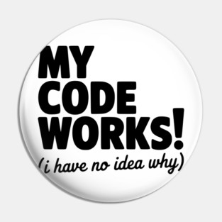 My Code Works! (I Have No Idea Why) Pin