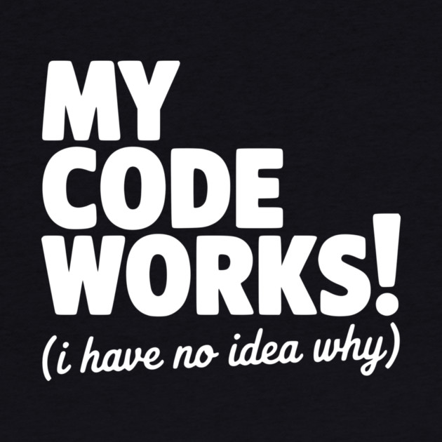My Code Works! (I Have No Idea Why) by Frank Ring