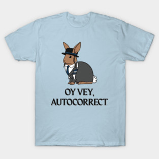 Oy Vey, Autocorrect (rabbit rabbi) T-Shirt