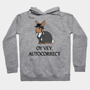 Oy Vey, Autocorrect (rabbit rabbi) Hoodie
