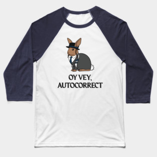 Oy Vey, Autocorrect (rabbit rabbi) Baseball T-Shirt