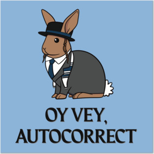 Oy Vey, Autocorrect (rabbit rabbi) Posters and Art