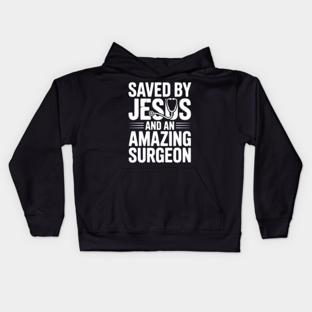 Saved by Jesus and an Amazing Surgeon Kids Hoodie by Frank Ring