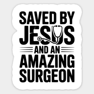 Saved by Jesus and an Amazing Surgeon Magnet