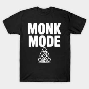 Monk Mode T-Shirt