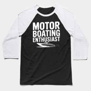 Motorboating Enthusiast Baseball T-Shirt