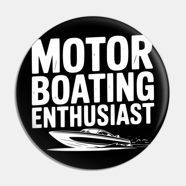 Motorboating Enthusiast Pin by Frank Ring