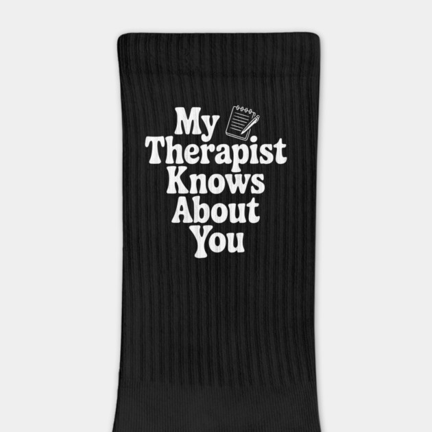 My Therapist Knows About You by Frank Ring