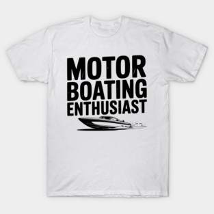 Motorboating Enthusiast T-Shirt