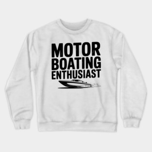 Motorboating Enthusiast Crewneck Sweatshirt