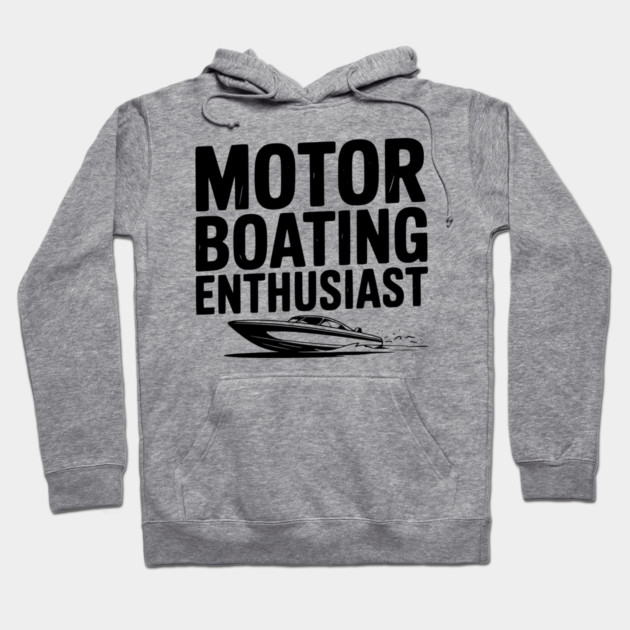 Motorboating Enthusiast Hoodie by Frank Ring