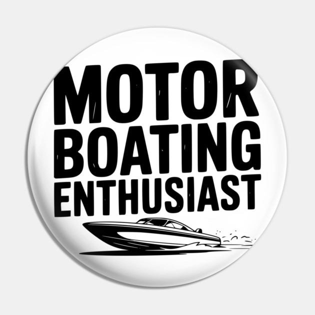 Motorboating Enthusiast Pin by Frank Ring