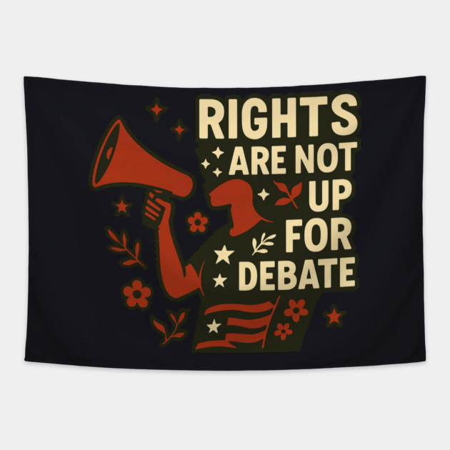 Rights Are Not Up For Debate Tapestry by Charles's Store 8