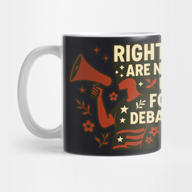 Rights Are Not Up For Debate by Charles's Store 8