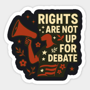 Rights Are Not Up For Debate Magnet