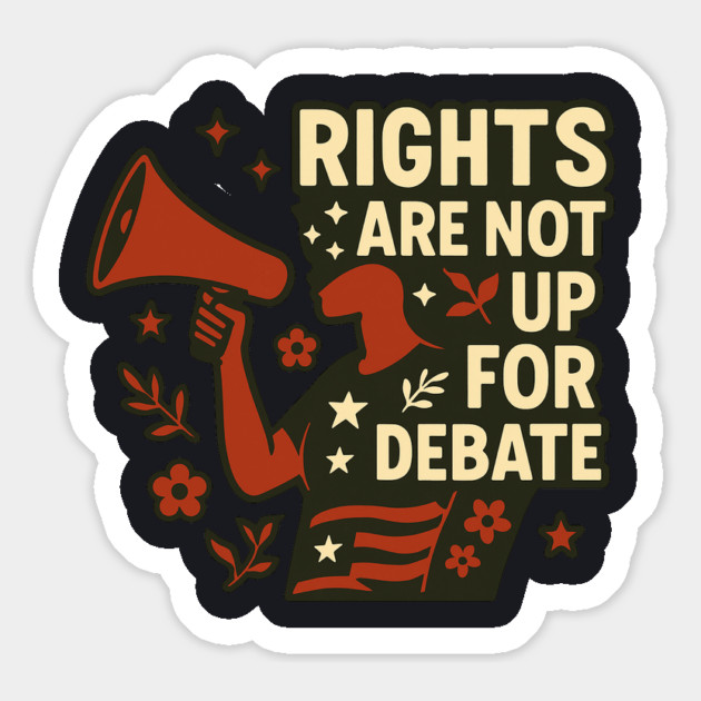 Rights Are Not Up For Debate Magnet by Charles's Store 8