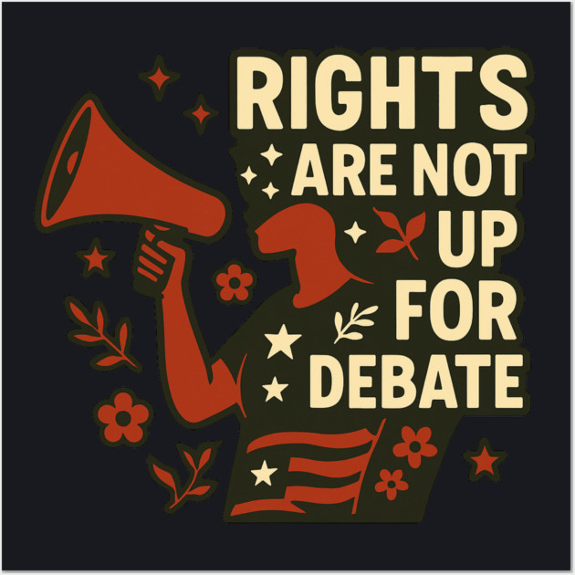 Rights Are Not Up For Debate Wall Art by Charles's Store 8